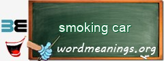 WordMeaning blackboard for smoking car